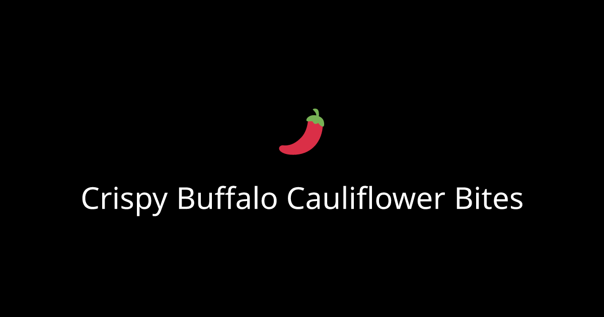 Crispy Buffalo Cauliflower Bites