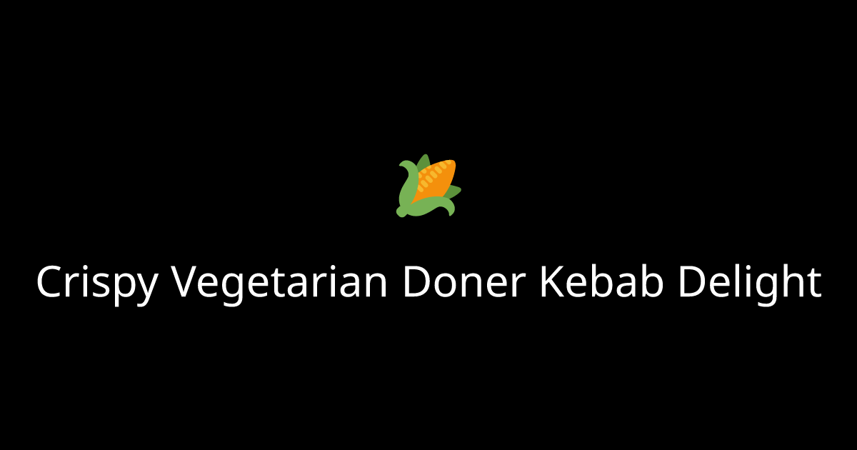 Crispy Vegetarian Doner Kebab Delight