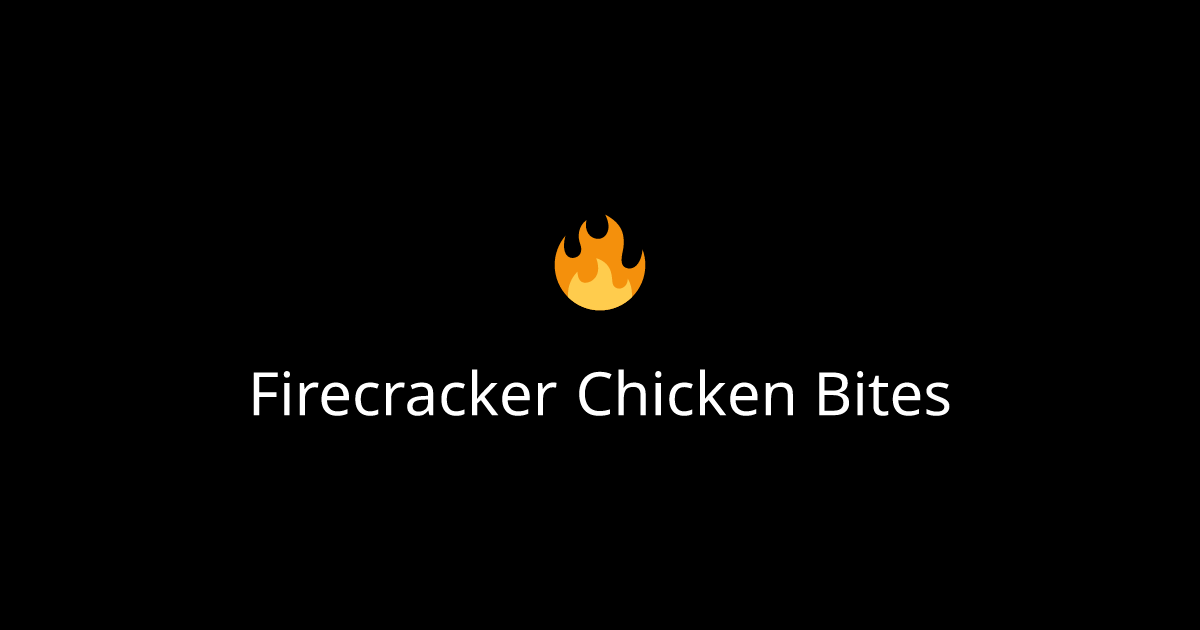 Firecracker Chicken Bites