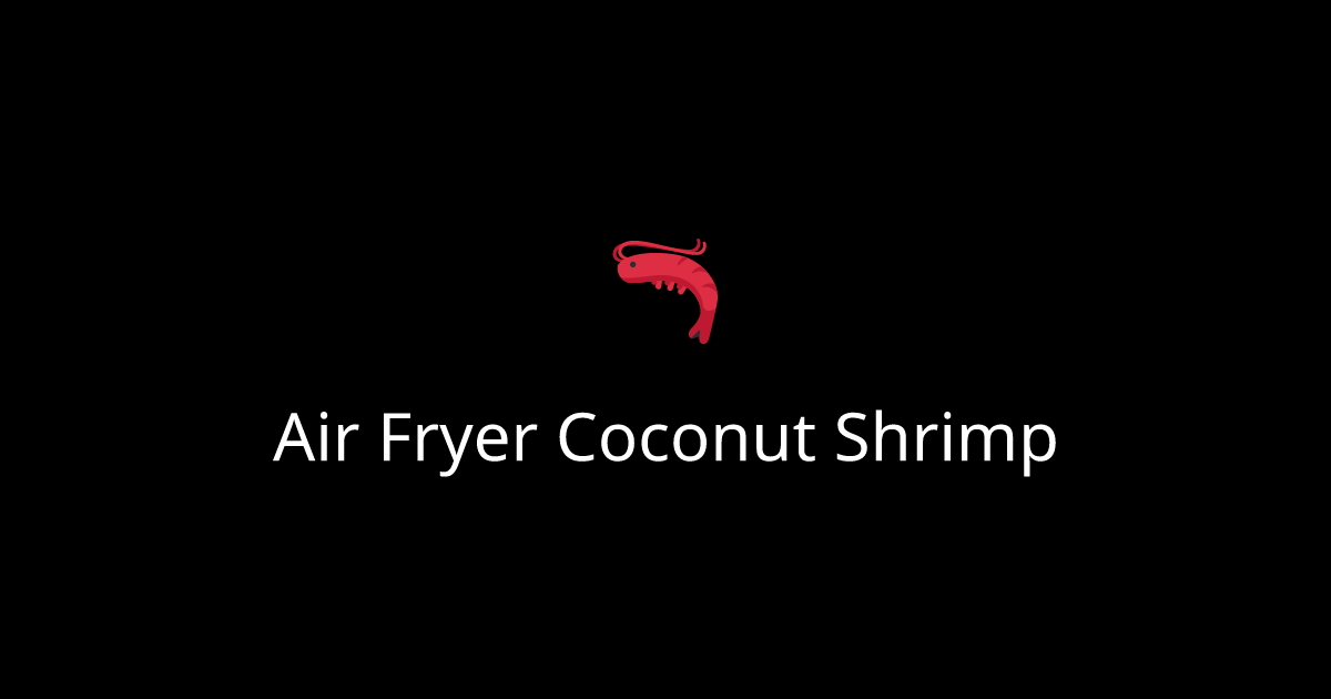 Air Fryer Coconut Shrimp